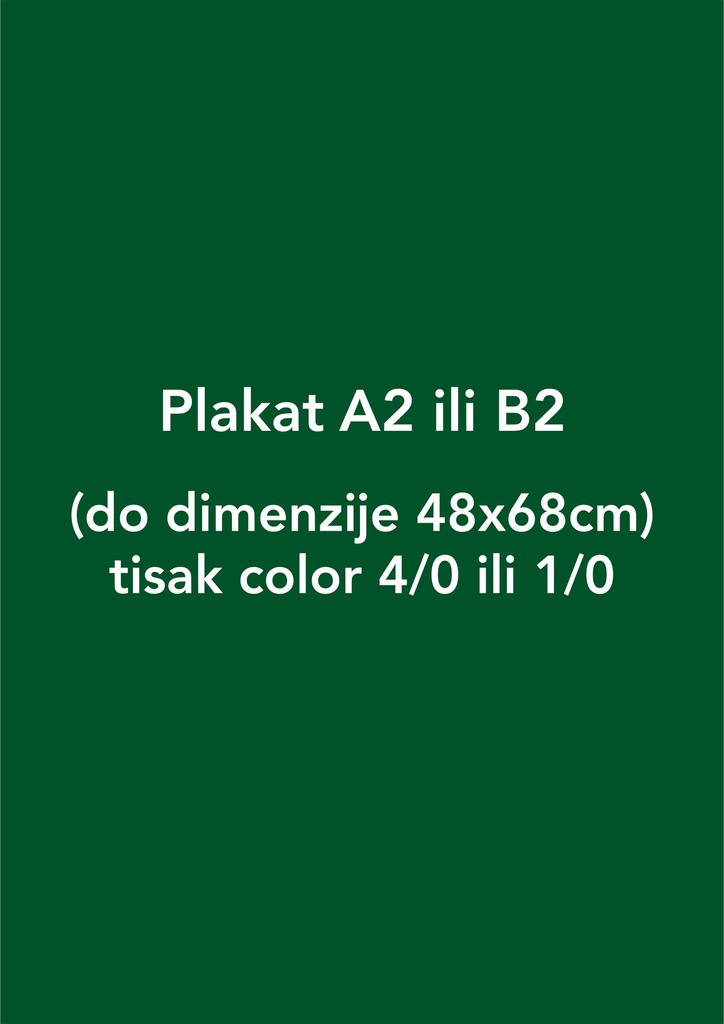 Plakat A2 ili B2 (do dimenzije 48x68cm) tisak color 4/0 ili 1/0 - 50 komada