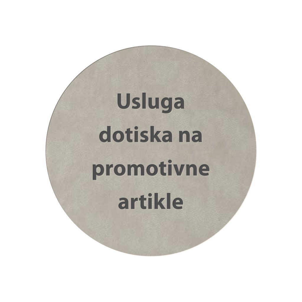 Usluga dotiska na promotivne artikle - cijena na upit -  Foliotisak/ Suhi žig / sitotisak / Uv tisak - TOČNA CIJENA ĆE BITI UTVRĐENA NAKON POTVRĐENE PONUDE ovisno o vrsti dotiska i artikla na koji se radi dotisak